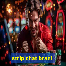 strip chat brazil